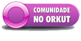 Visite nossa Comunidade no Orkut!